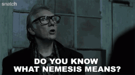 do-you-know-what-nemesis-means-brick-top.gif do-you-know-what-nemesis-means-brick-top.gif